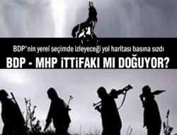 BDP - MHP ittifakı mı doğuyor