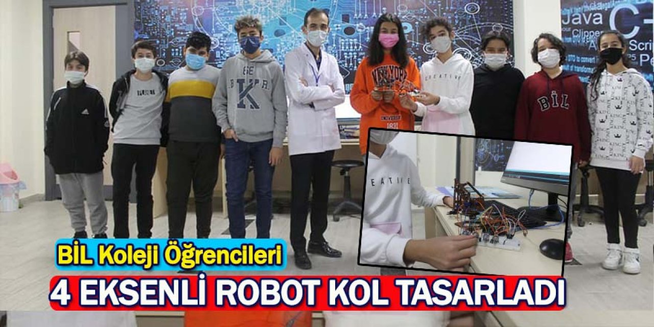 BİL Koleji Öğrencileri, 4 Eksenli Robot Kol Tasarladı