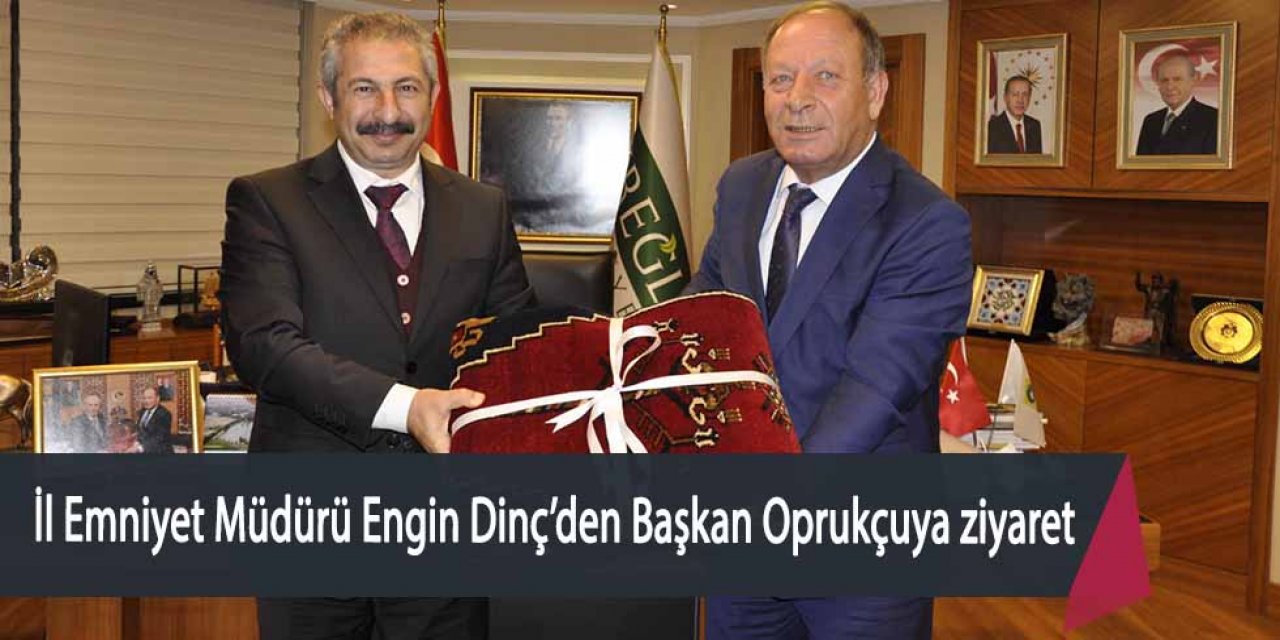 İl Emniyet Müdürü Engin Dinç’den Başkan Oprukçuya ziyaret