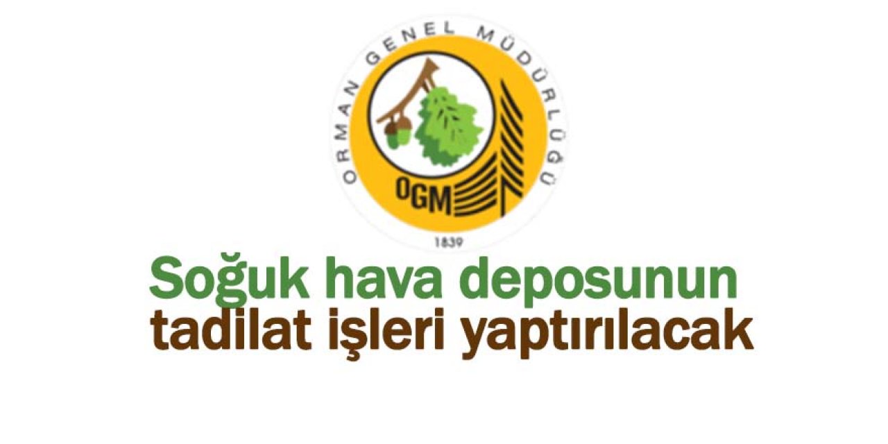 Soğuk hava deposunun tadilat işleri yaptırılacak