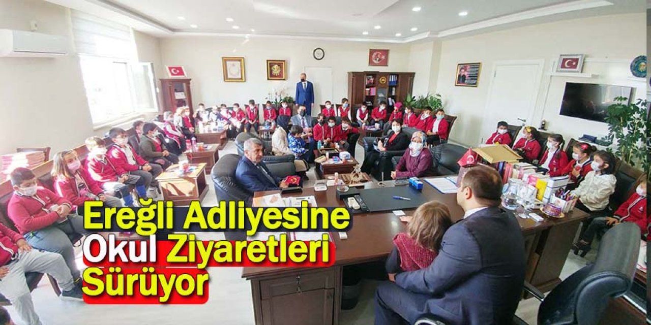 Ereğli Adliyesine Yapılan Okul Ziyaretleri Sürüyor