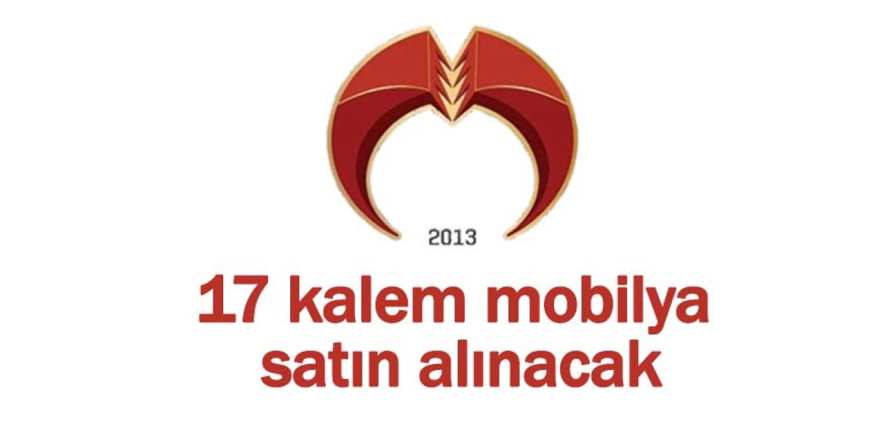 17 kalem mobilya satın alınacak