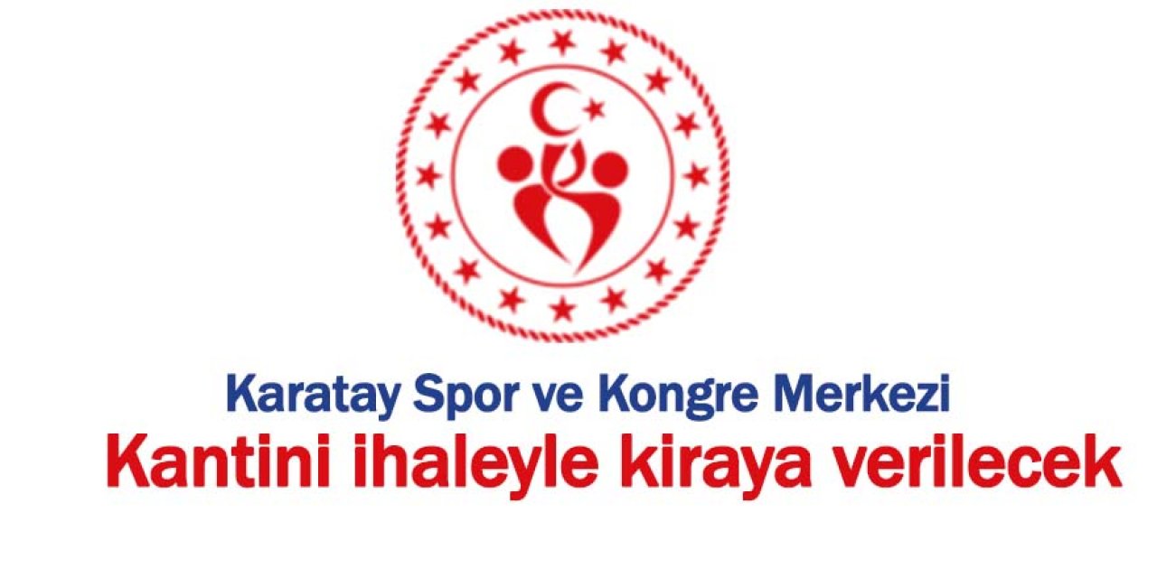 Karatay Spor ve Kongre Merkezi Kantin Kiralama İhale İlanı