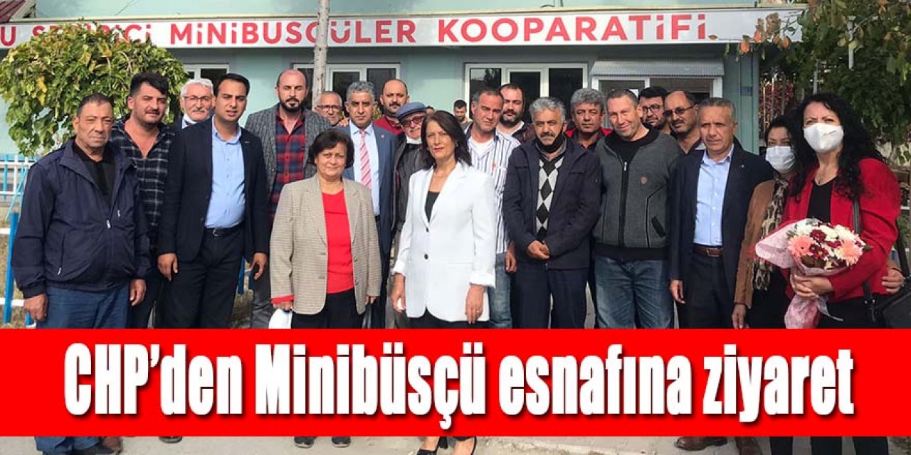 CHP’den Minibüsçü esnafına ziyaret