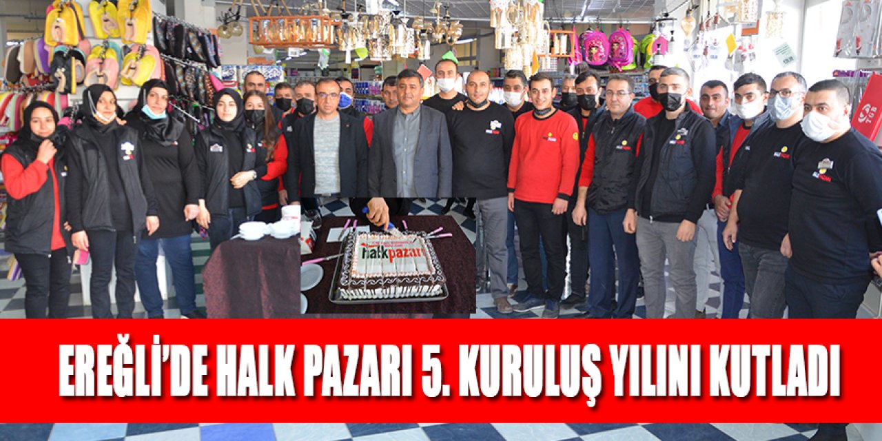 EREĞLİ’DE HALK PAZARI 5. KURULUŞ YILINI KUTLADI