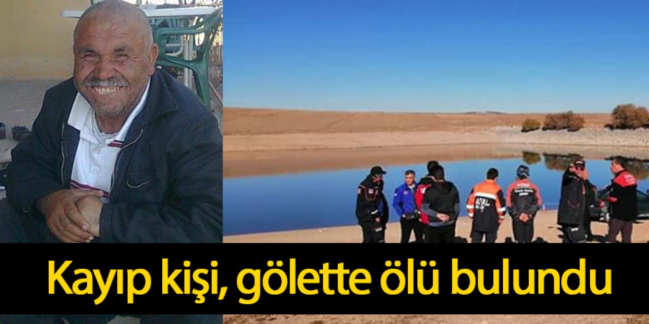 Kayıp kişi, gölette ölü bulundu