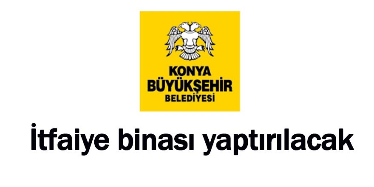 İtfaiye binası yaptırılacak