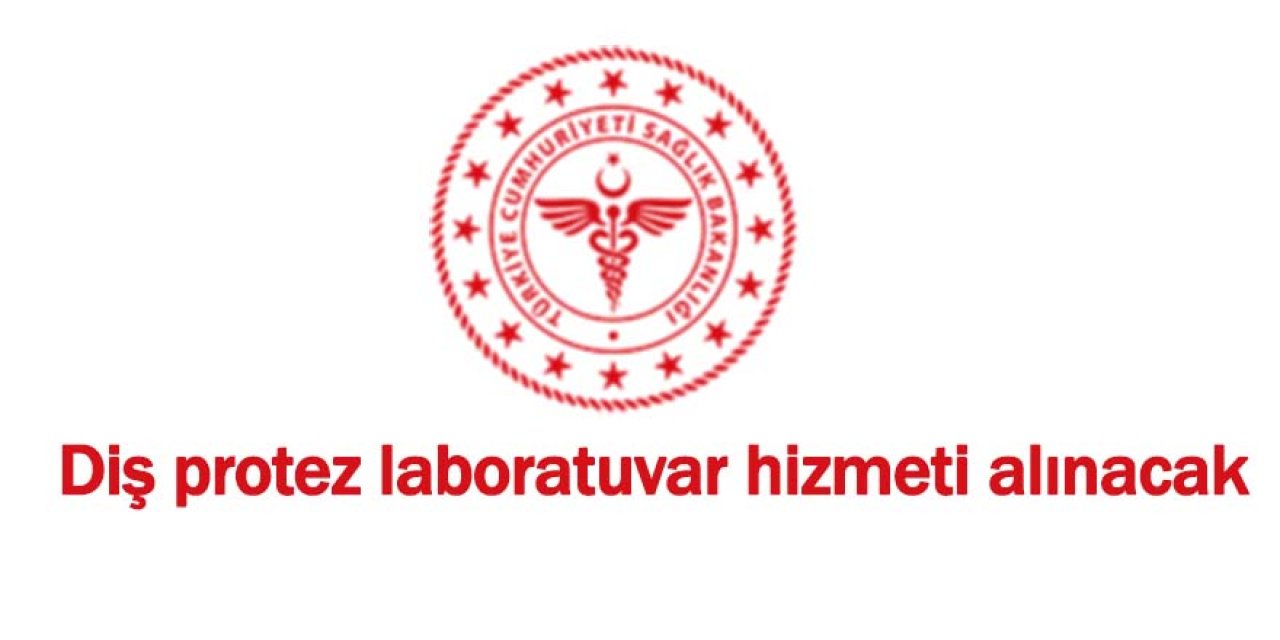 Diş protez laboratuvar hizmeti alınacak