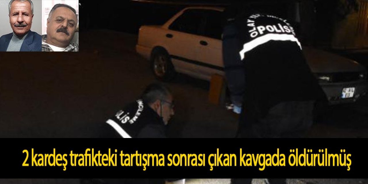 2 kardeş trafikteki tartışma sonrası çıkan kavgada öldürülmüş