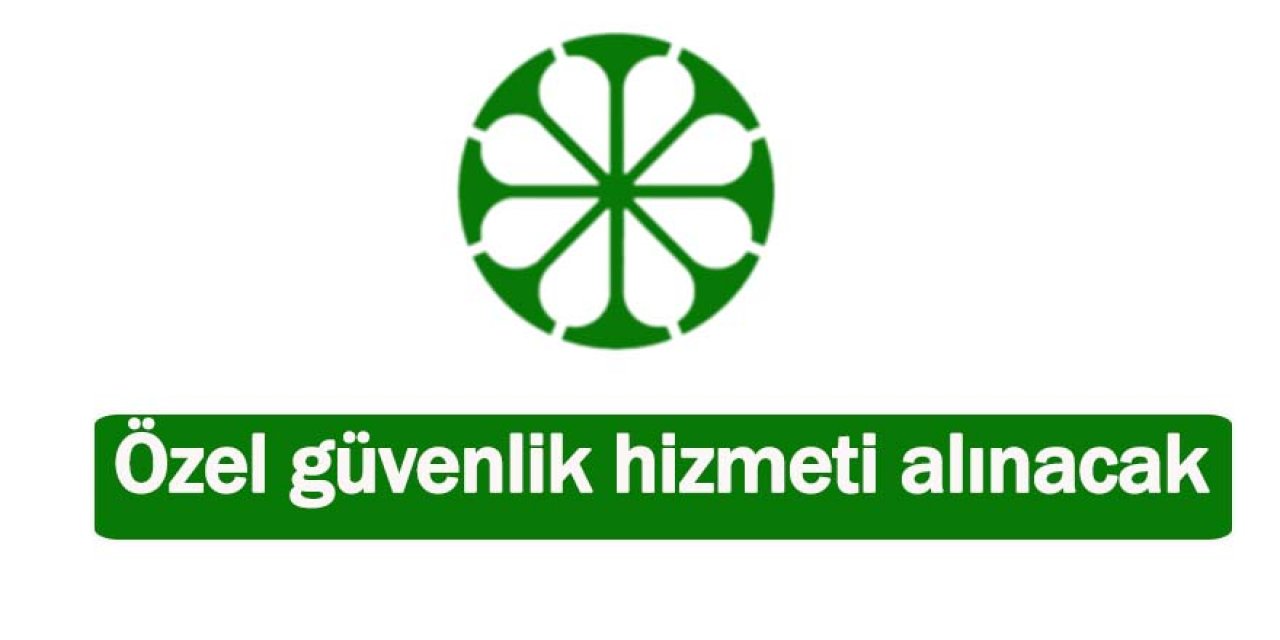 Özel güvenlik hizmeti alınacak