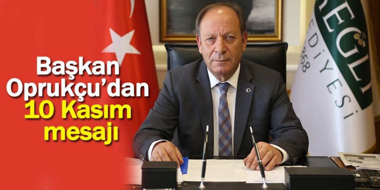 Başkan Oprukçu’dan 10 Kasım mesajı