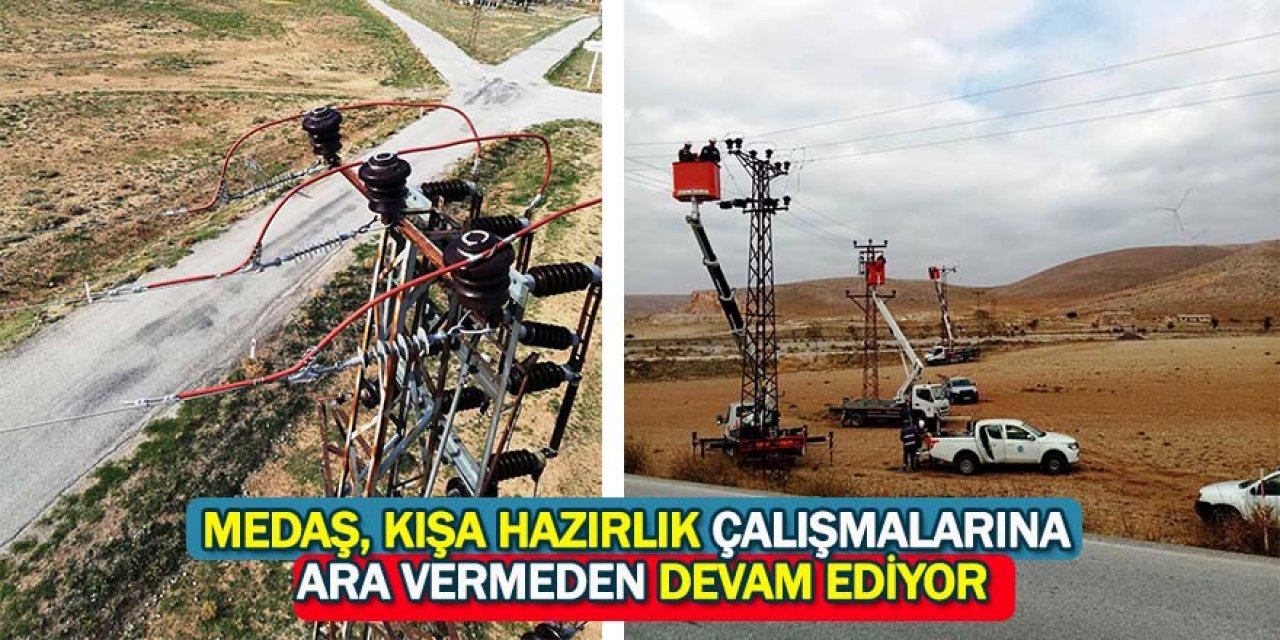 MEDAŞ, Kışa Hazırlık Çalışmalarına Ara Vermeden Devam Ediyor