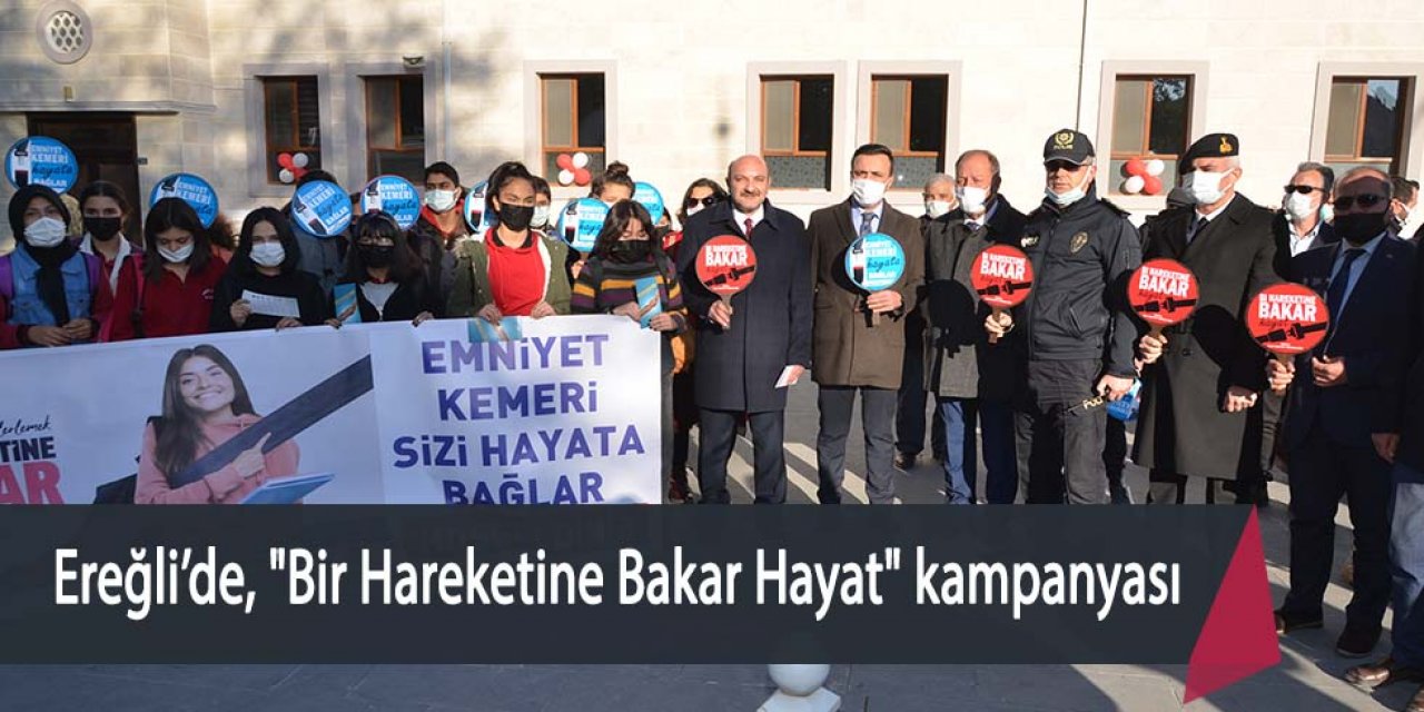 Ereğli’de, "Bir Hareketine Bakar Hayat" kampanyası