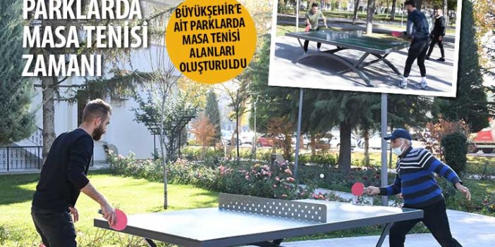 Parklarda “Masa Tenisi” Zamanı
