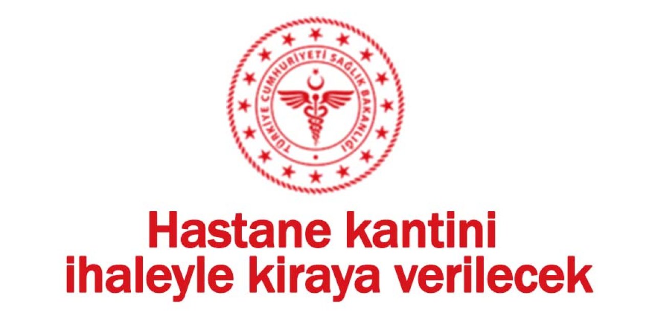 Hastane kantini ihaleyle kiraya verilecek