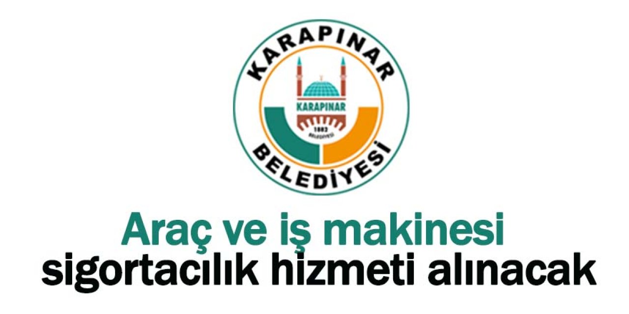 Araç ve iş makinesi sigortacılık hizmeti alınacak