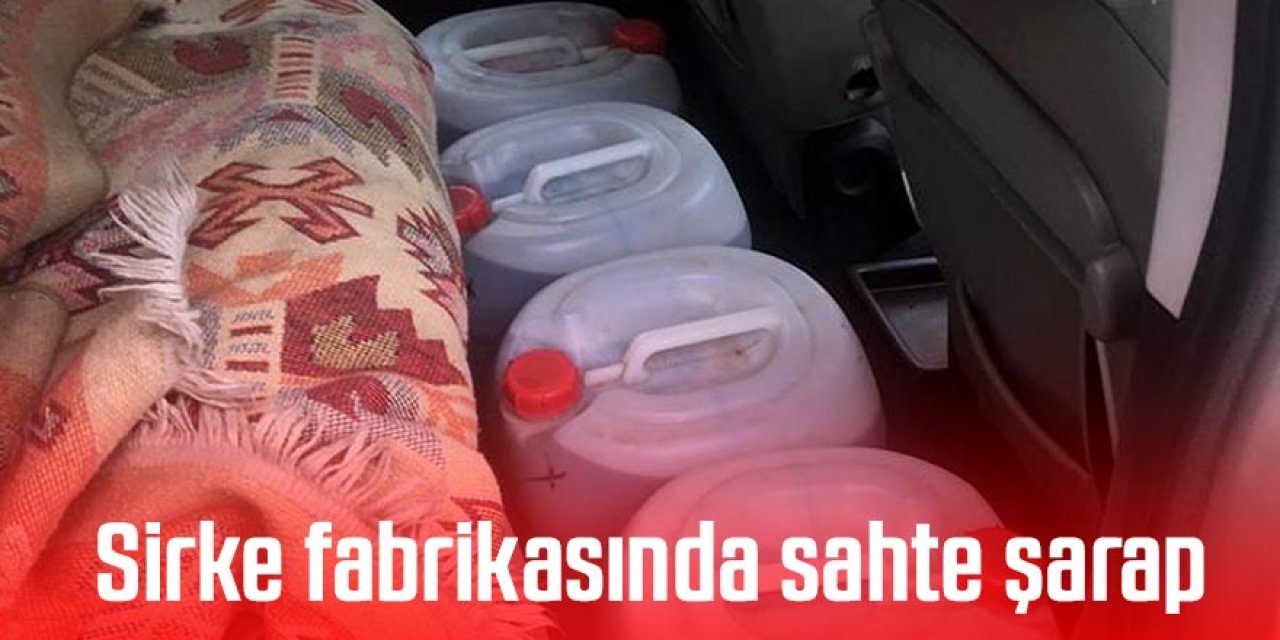 Sirke fabrikasında 77 ton sahte şarap ele geçirildi