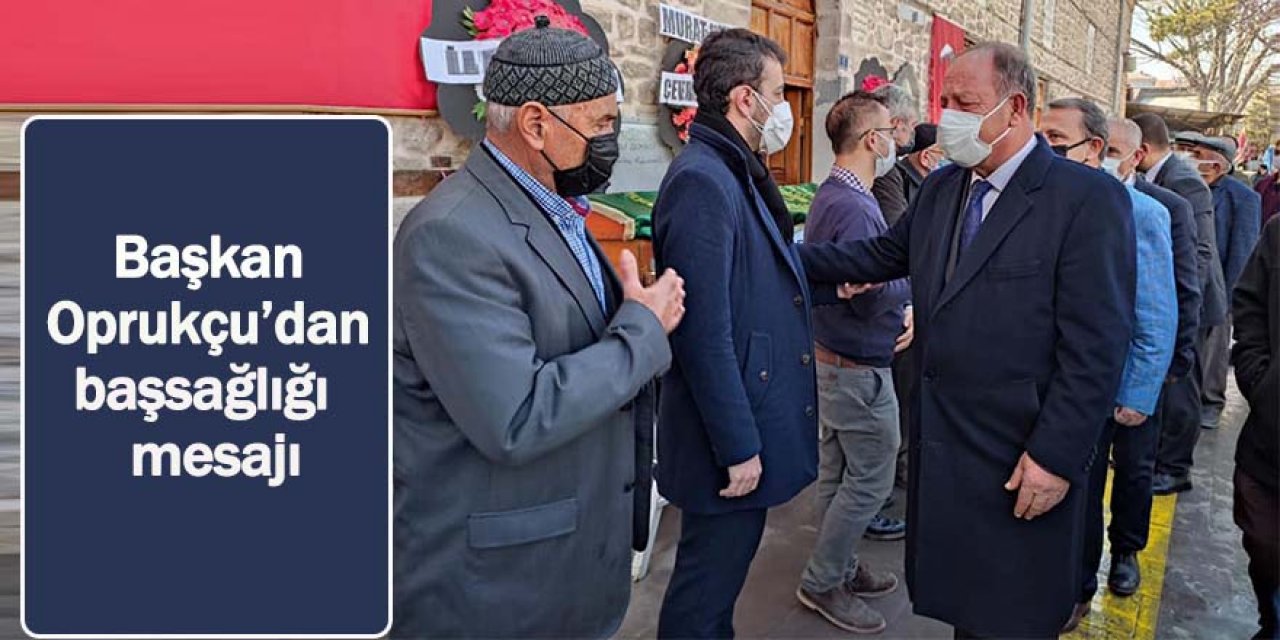 Başkan Oprukçu’dan başsağlığı  mesajı
