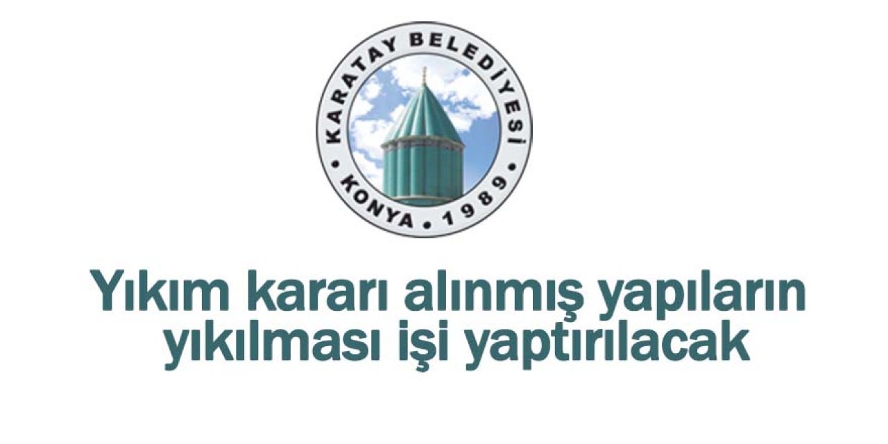 Yıkım kararı alınmış yapıların yıkılması işi yaptırılacak