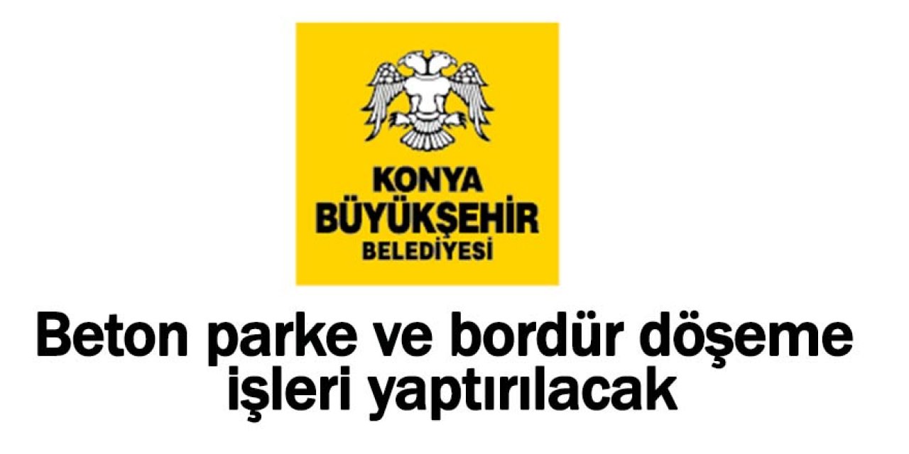 Beton parke ve bordür döşeme işleri yaptırılacak
