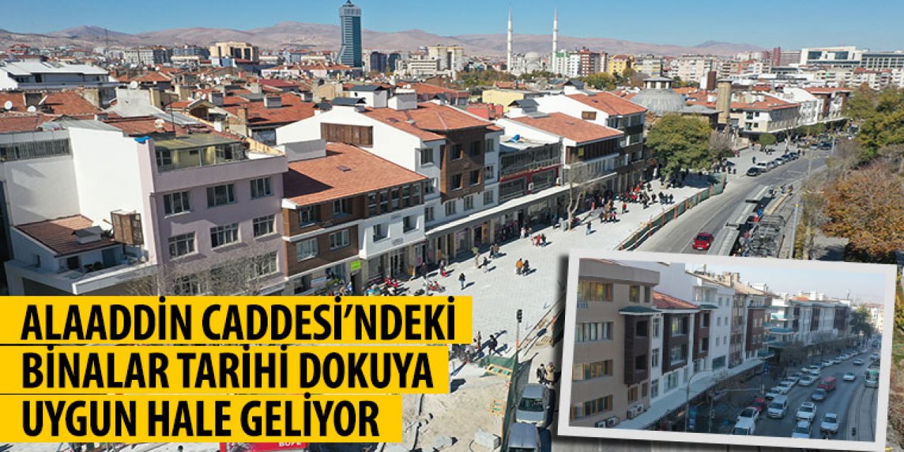 Alaaddin Caddesi’ndeki Binalar Tarihi Dokuya Uygun Hale Geliyor.