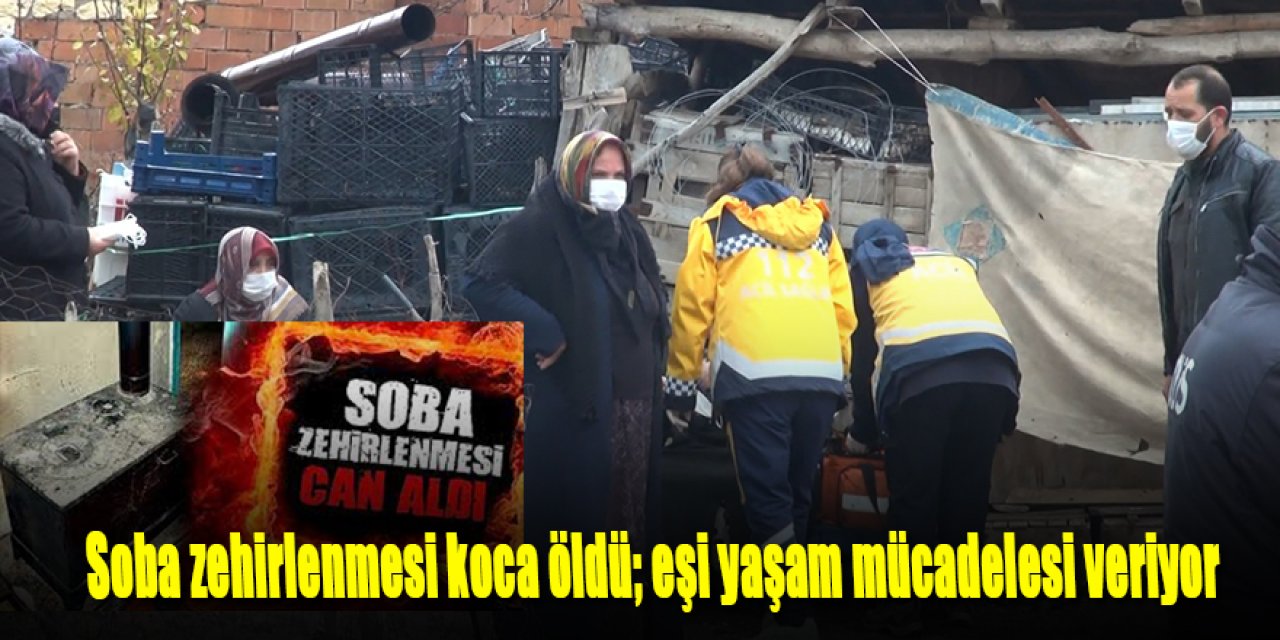 Sobadan sızan gazdan zehirlenen koca öldü; eşi hastanede