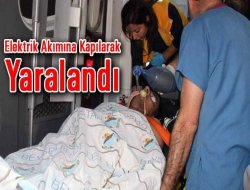 Elektrik akımına kapılan işçi ağır yaralandı