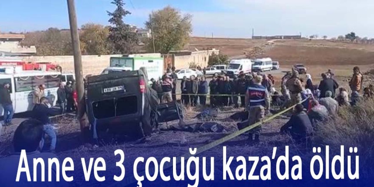 Kamyonetle hafif ticari araç çarpıştı; anne ve 3 çocuğu öldü