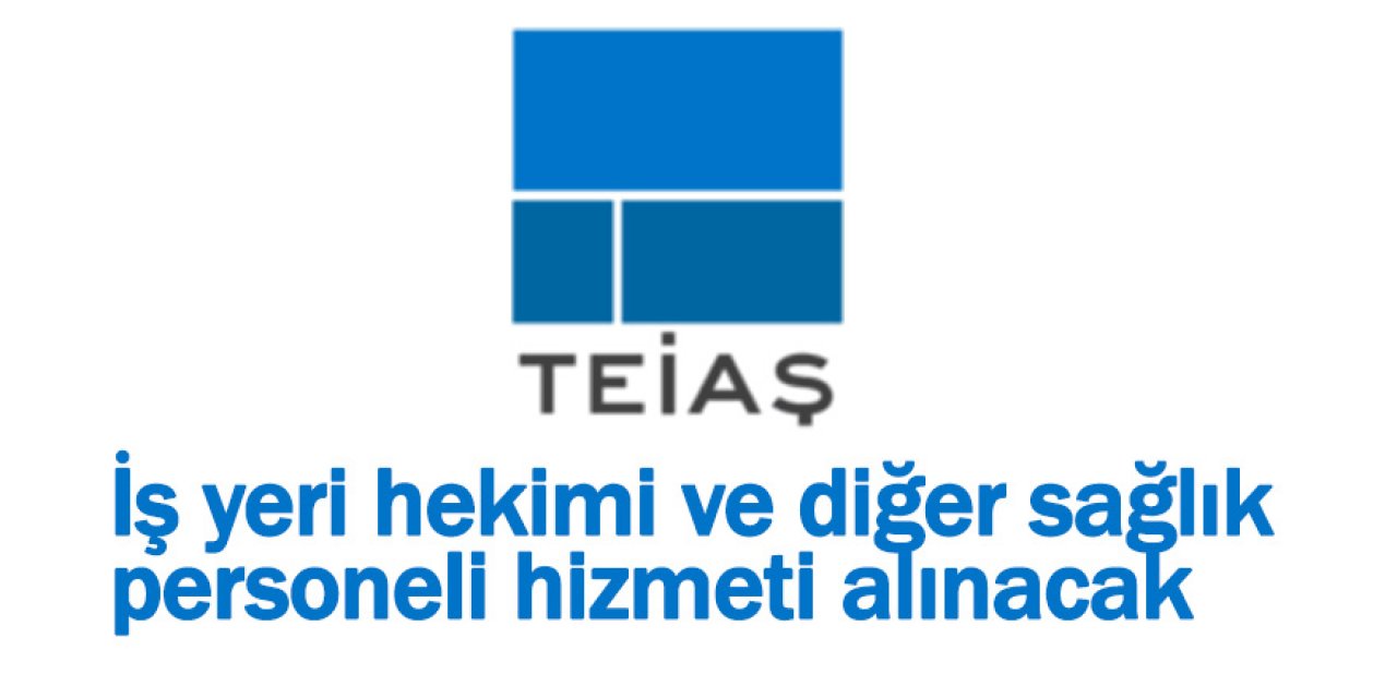 İş yeri hekimi ve diğer sağlık personeli hizmeti alınacak