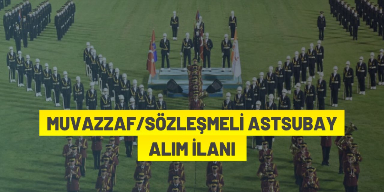 Muvazzaf Sözleşmeli Astsubay alım ilanı