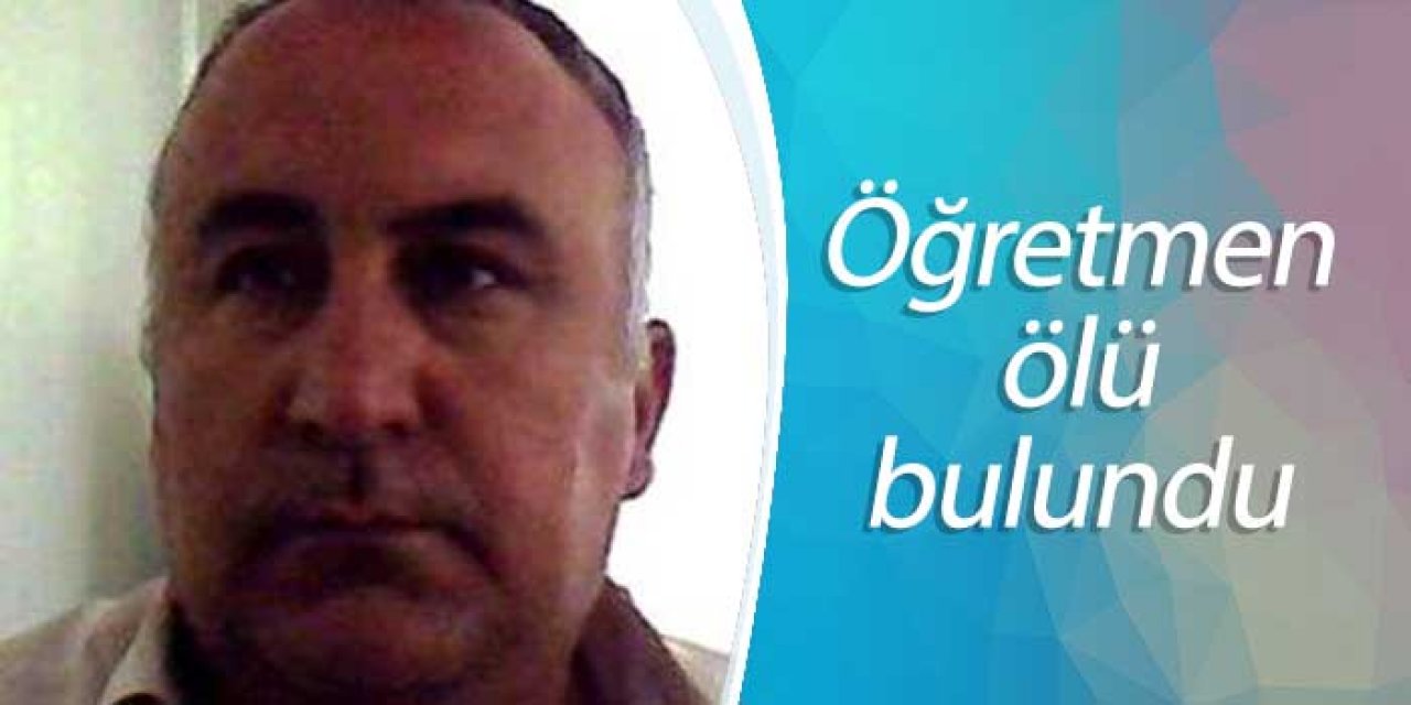 Öğretmen ölü bulundu