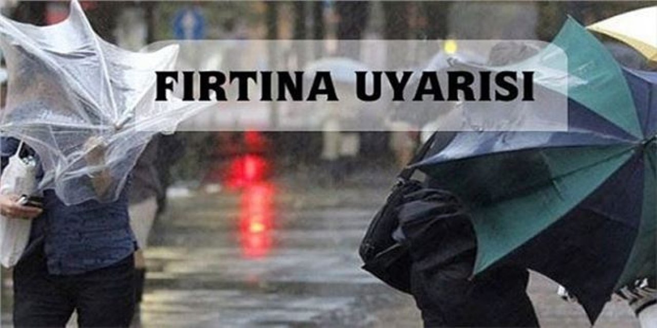 Meteoroloji'den 'fırtına' uyarısı 