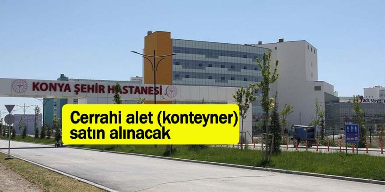 Cerrahi alet (konteyner) satın alınacak