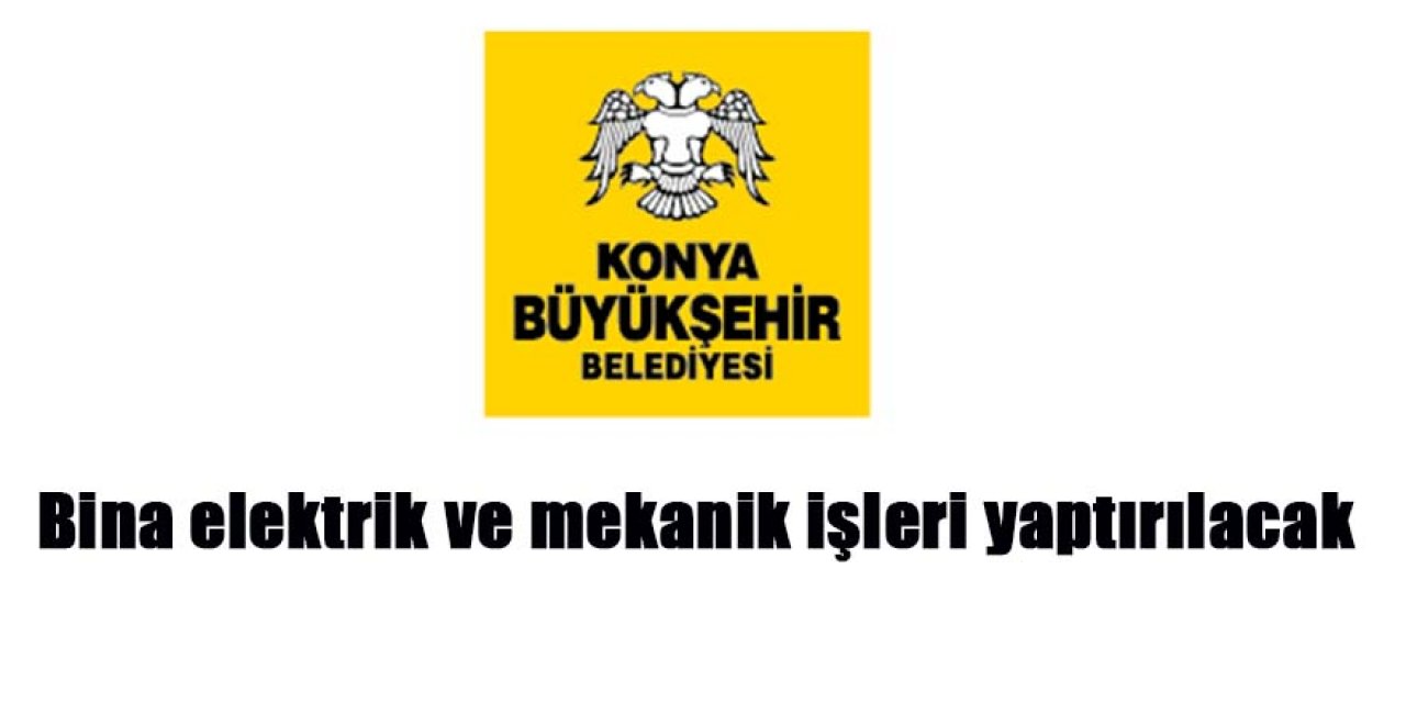 Bina elektrik ve mekanik işleri yaptırılacak
