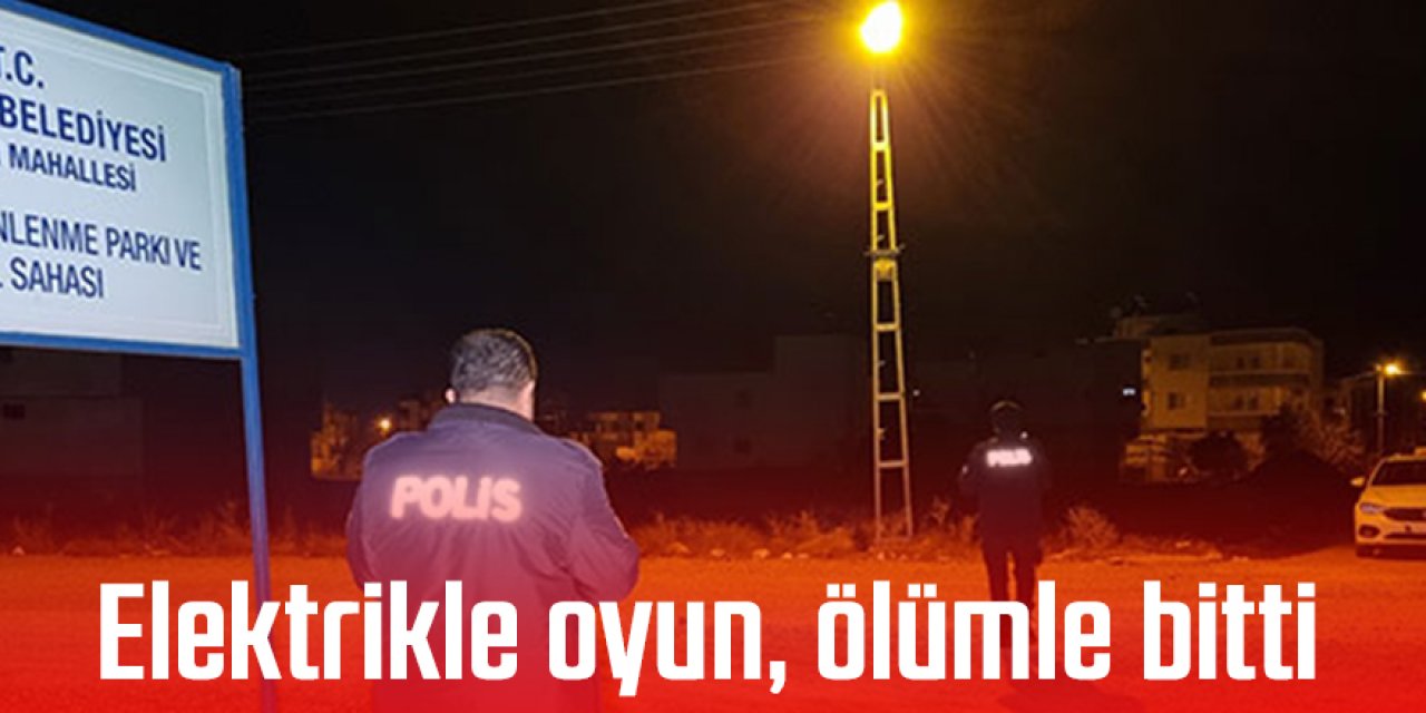 Elektrikle oyun, ölümle bitti