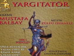 Yargıtatör Ereğli’de sahne alacak