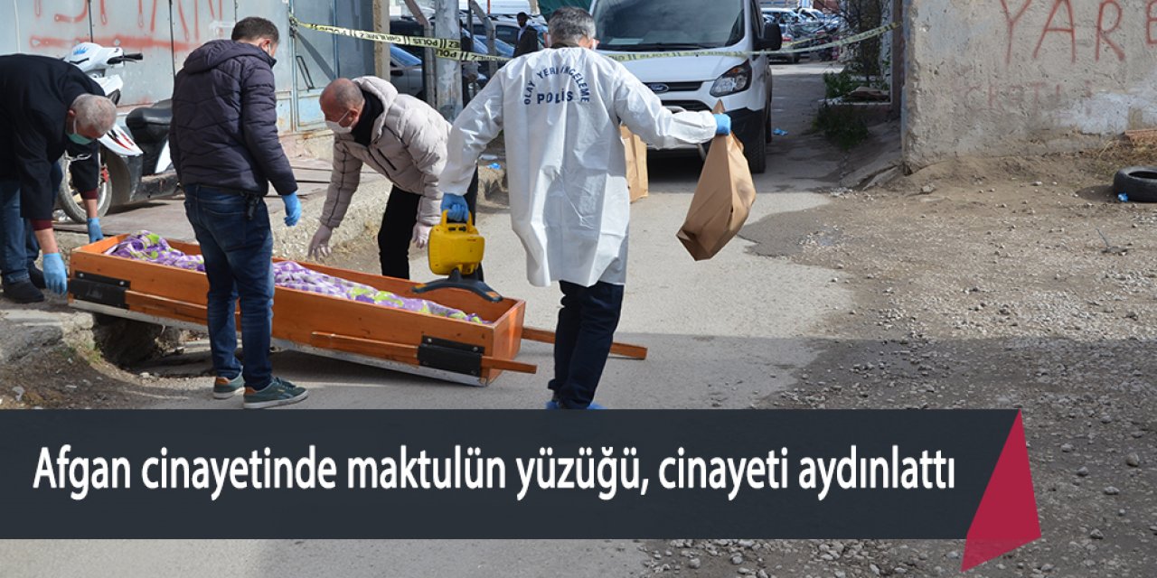 ÖLDÜRÜLEN AFGAN UYRUKLU ŞAHSIN KATİLLERİ YAKALANDI