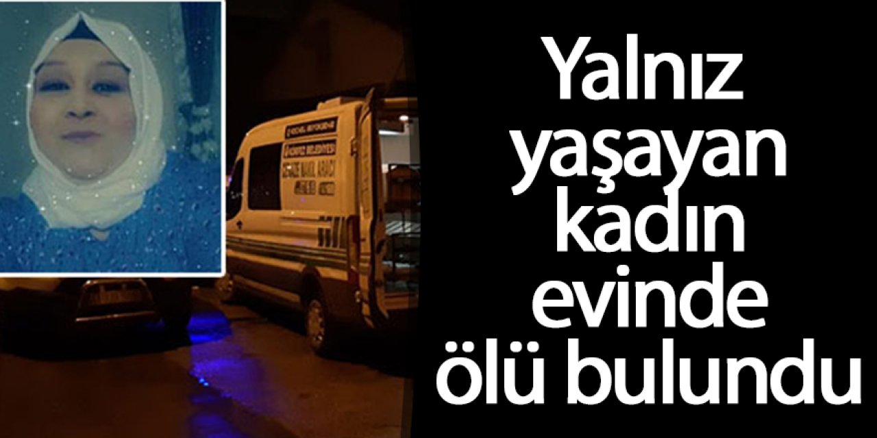 Boğazında kesik bulunan kadın ölü bulundu