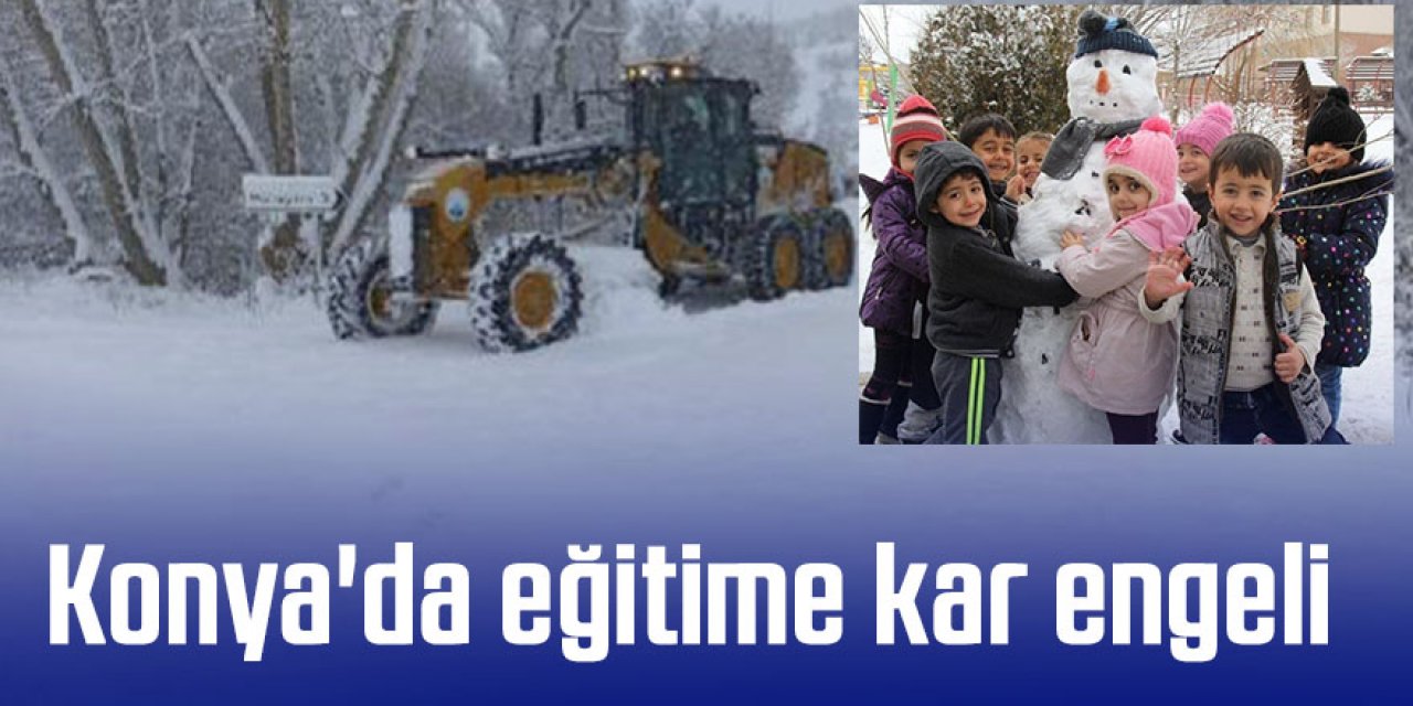 Konya'da eğitime kar engeli