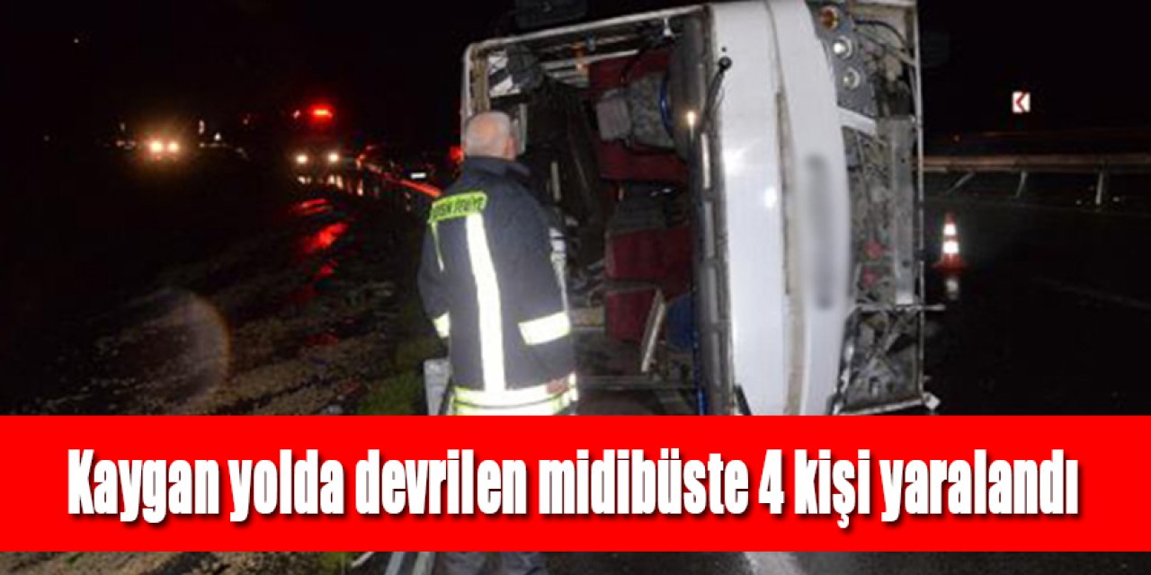 Kaygan yolda devrilen midibüste 4 kişi yaralandı