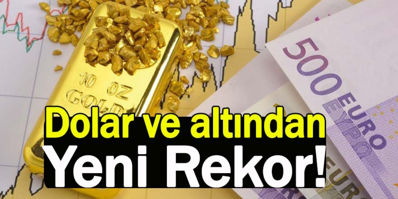 Dolar ve altından yeni rekor! Biri bin lirayı aştı, diğeri 18 liraya koşuyor