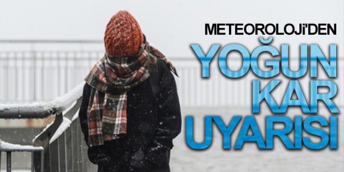 Meteoroloji'den yoğun kar uyarısı