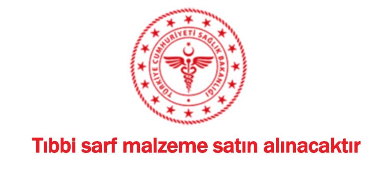 Tıbbi sarf malzeme satın alınacak