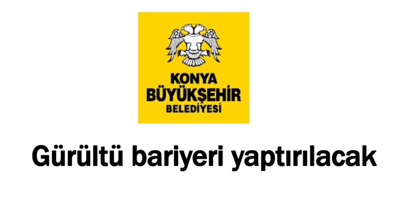 Gürültü bariyeri yaptırılacak