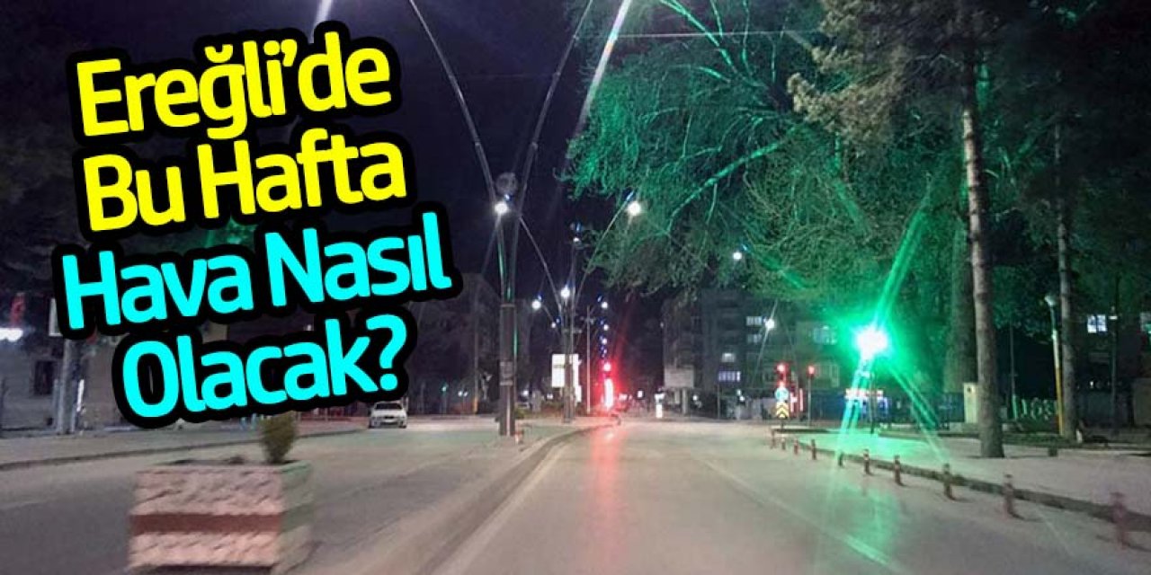 Yeni haftada havalar nasıl olacak?