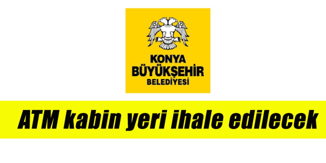 ATM kabin yeri ihale edilecek
