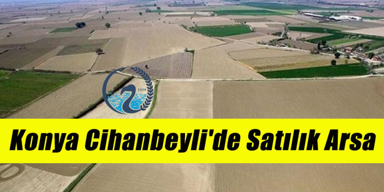 Konya Cihanbeyli'de Satılık Arsa