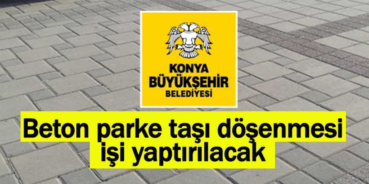 Beton parke taşı döşenmesi işi yaptırılacak