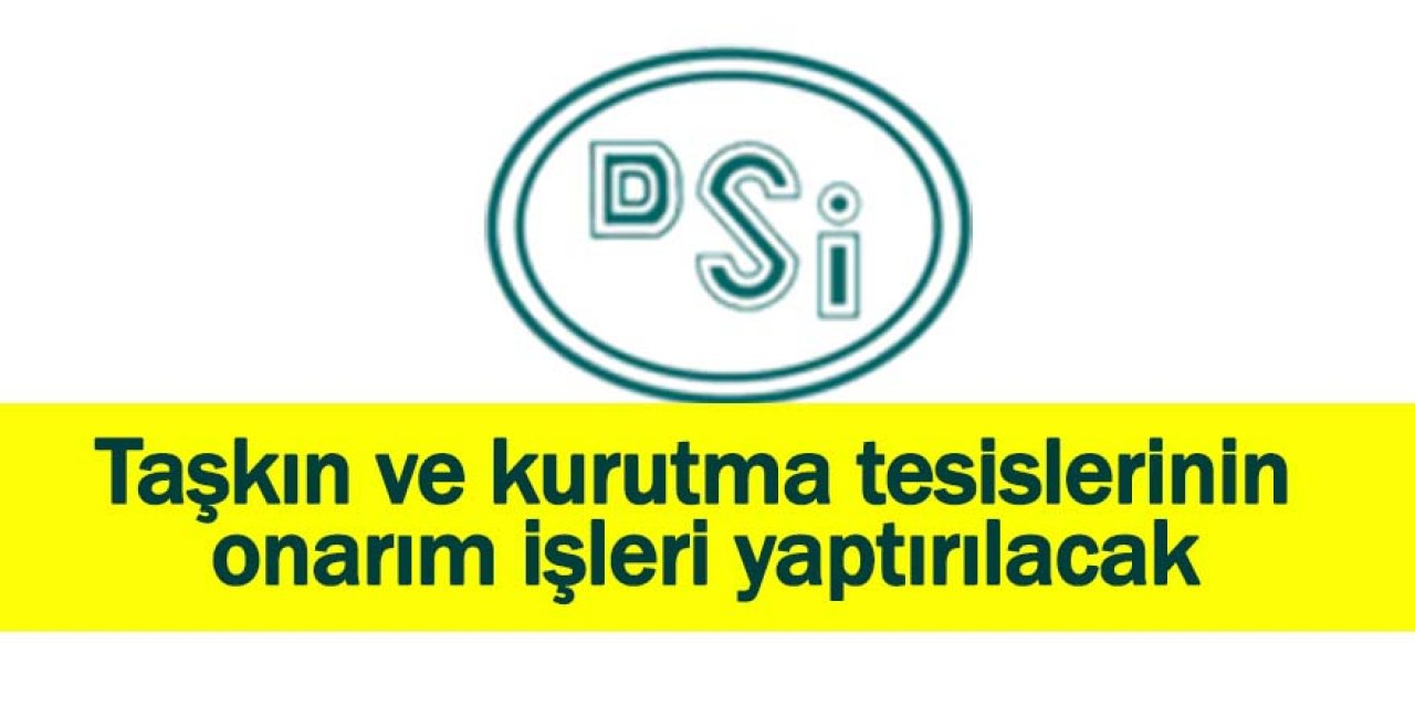 Taşkın ve kurutma tesislerinin onarım işleri yaptırılacak