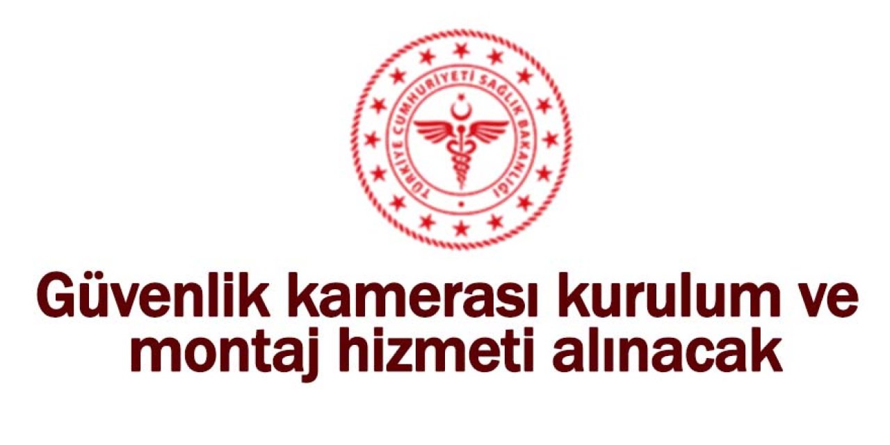 Güvenlik kamerası kurulum ve montaj hizmeti alınacak